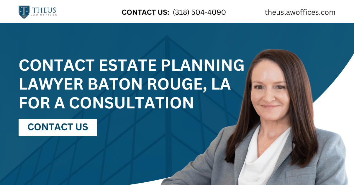 estate planning lawyer Baton Rouge, LA - Theus Law Offices